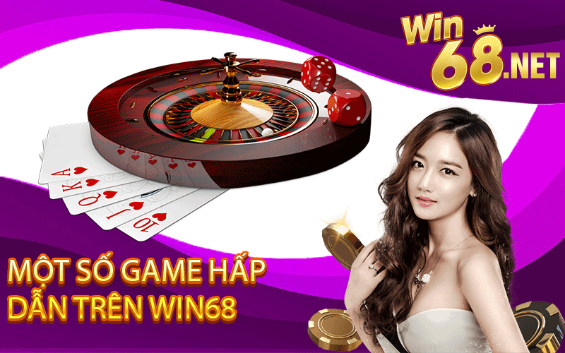 Một số game hấp dẫn trên Win68